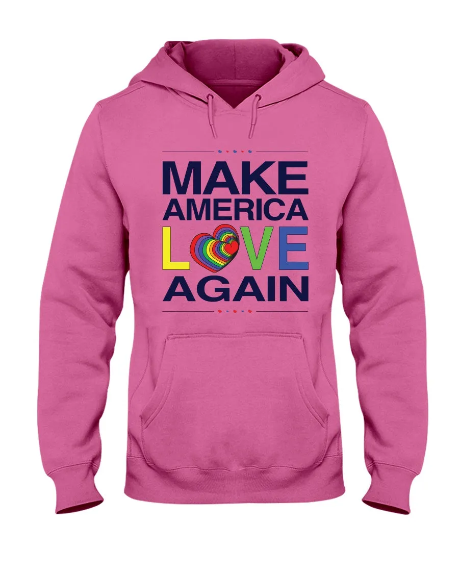 Make America Love Again - Hoodie