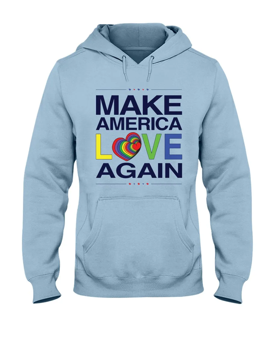 Make America Love Again - Hoodie