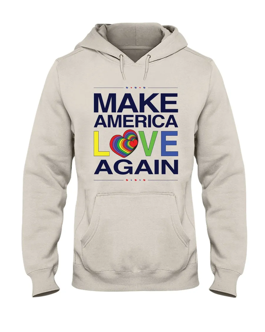 Make America Love Again - Hoodie