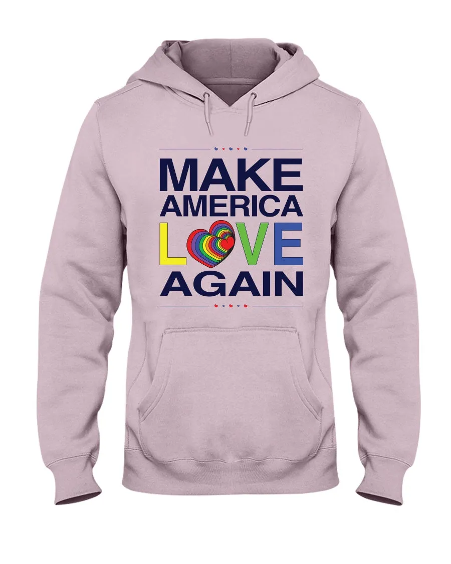 Make America Love Again - Hoodie